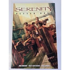 Serenity Better Days 1st Edition 2008 Dark Horse Joss Whedon Graphic Novel TPB
